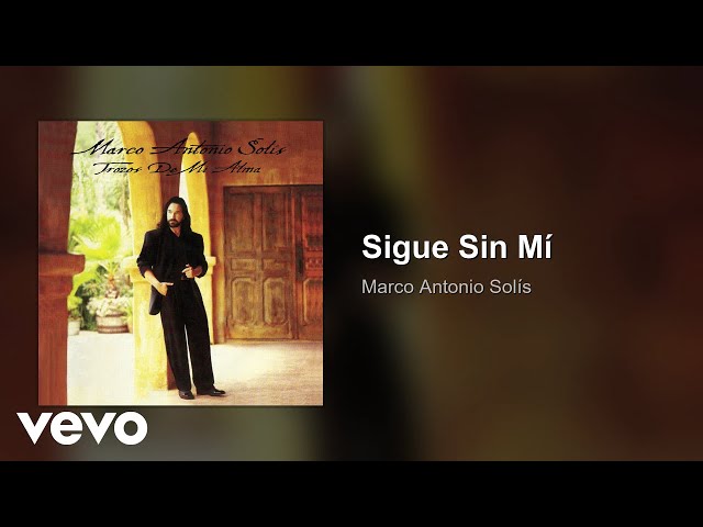 Marco Antonio Solís - Sigue Sin Mí (Audio)