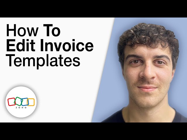 How To Edit Zoho Invoice Templates [2025 Full Guide]