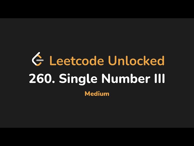 260. Single Number III | Leetcode Unlocked - Python