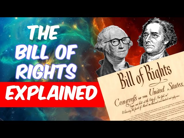 The Bill of Rights: Every Amendment, Why it's important, and How it limits the government