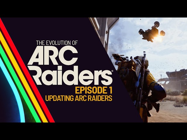 The Evolution of ARC Raiders S2: EP1 - Updating ARC Raiders