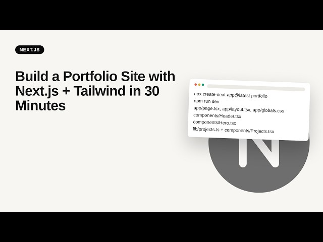Build a Portfolio Site with Next.js + Tailwind in 30 Minutes
