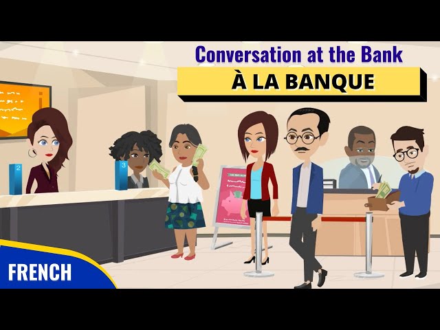 French Conversation at the Bank | Conversation en Francais à la Banque