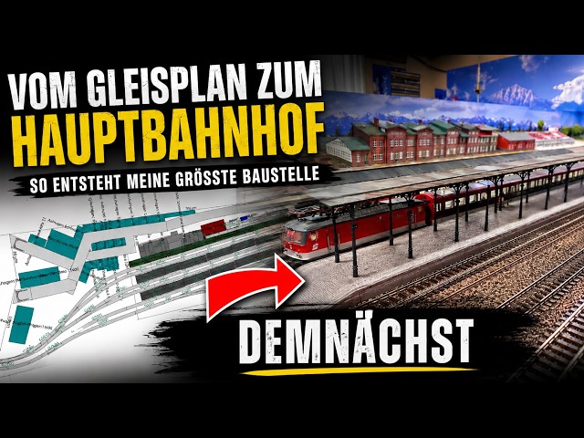 Vom Gleisplan zum Hauptbahnhof Demnächst!