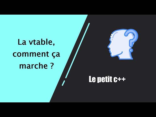 La vtable comment ça marche ?