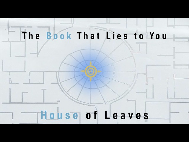 The Book That Lies to You - House of Leaves Explained