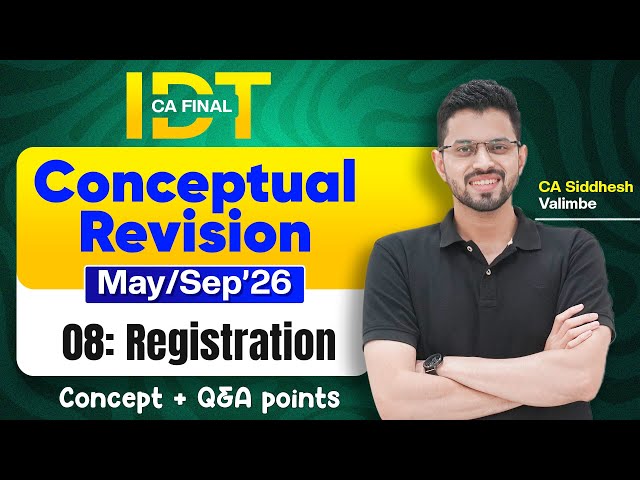 Registration | CA Final IDT Revision for May'26 | Concepts + QA Points | CA Siddhesh Valimbe