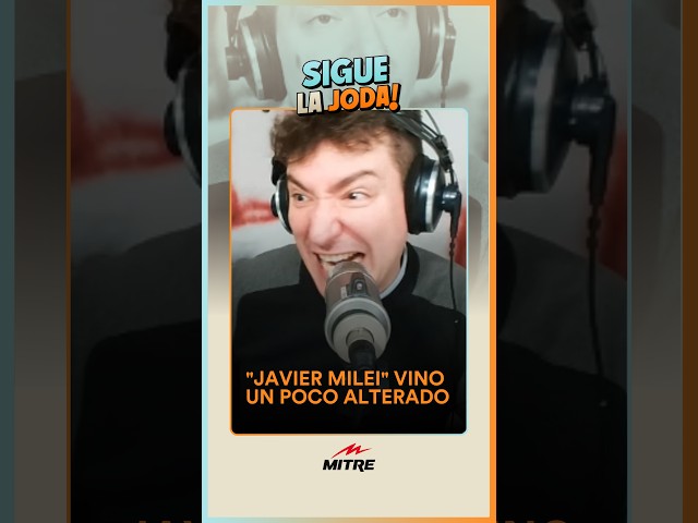 "Javier Milei" came a bit worked up