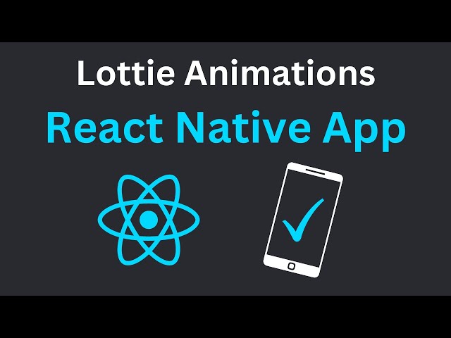 Add Stunning Animations to Your React Native Apps with Lottie