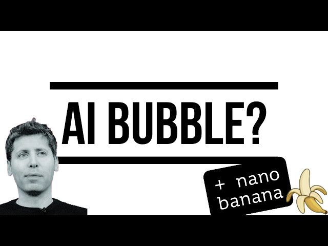 An ‘AI Bubble’? What Altman Actually said, the Facts and Nano Banana