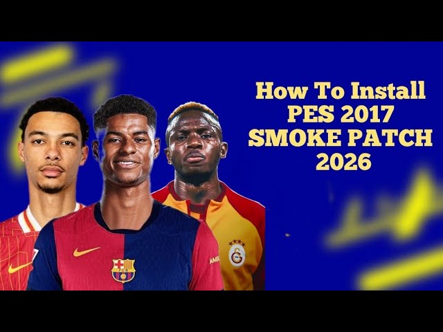 How To Install Pes 2017 Smoke Patch 2026