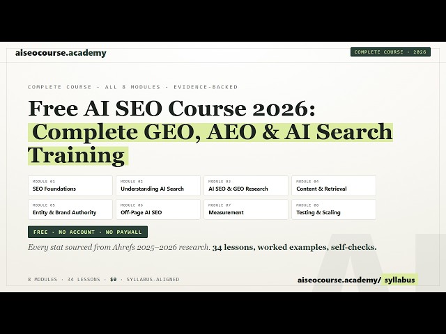 Free AI SEO Course 2026: Complete GEO, AEO & AI Search Training in 20 Minutes