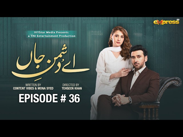 Ay Dushman-e-Jaan | Episode 36 || 2nd June 2026 || Hina Altaf || Sami Khan || Babar Ali