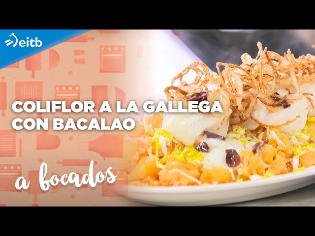 A BOCADOS: Coliflor a la gallega con bacalao