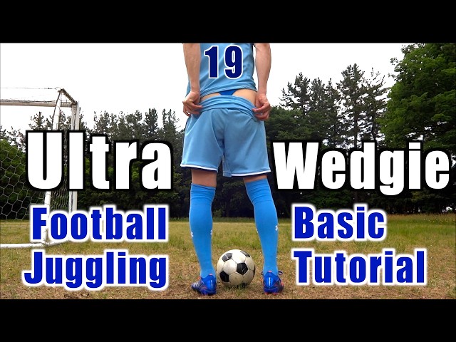 (Ultra) Wedgie Football Juggling Tutorial : Complete 30 Taps With Bounces Using Both Feet