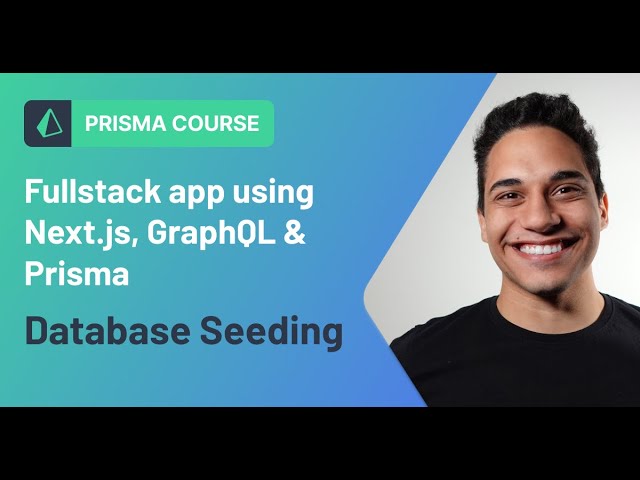Seeding the Database using Prisma