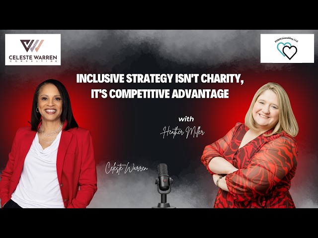 Inclusive strategy isn't charity — it's competitive advantage ! Ft. Heather Miller
