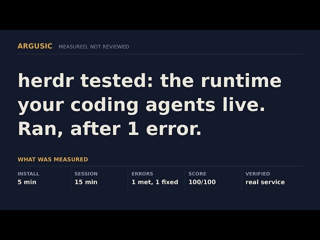 herdr tested: the runtime your coding agents live. Ran, after 1 error.