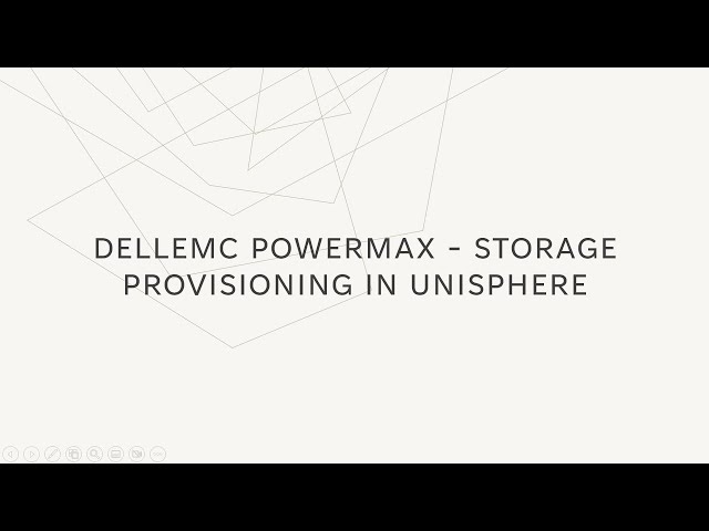 Storage Provisioning - DellEMC PowerMax [Unisphere]