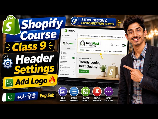 Shopify Course Class 9 | اردو-हिंदी-[Eng Sub] | Complete Header Settings + Add Logo #shopify #ecom