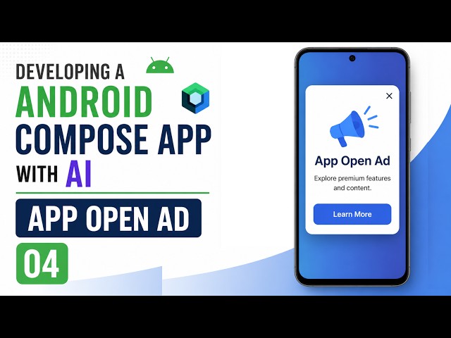 Developing a Android Compose App  with AI ( AppOpen Ad ) - 04