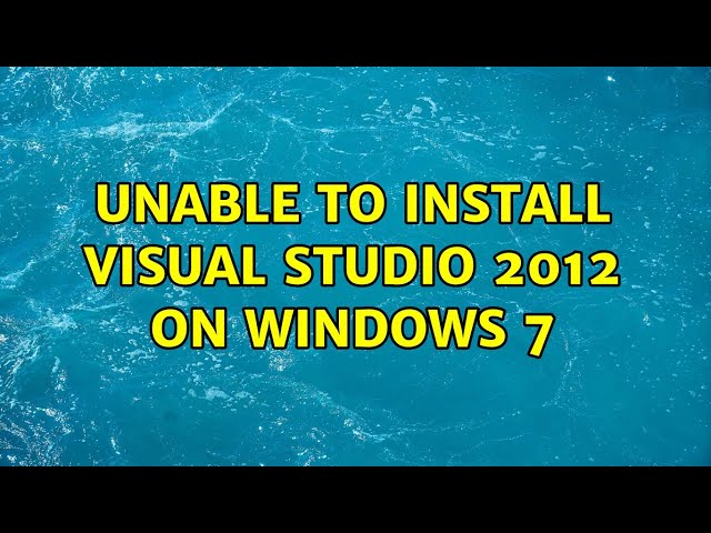 Unable to install visual studio 2012 on windows 7