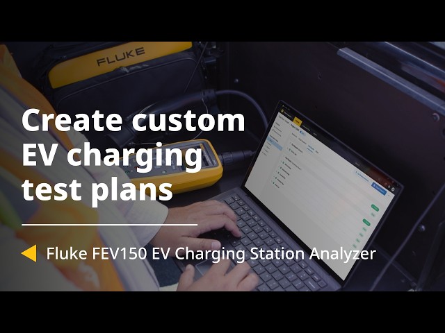 Create Custom EV Charging Test Plans with the Fluke FEV150