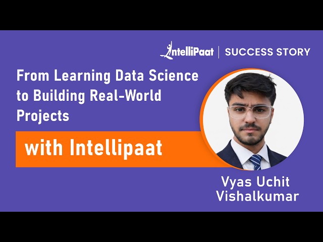 Learning Data Science & Building Real-World Projects | Intellipaat Success Story