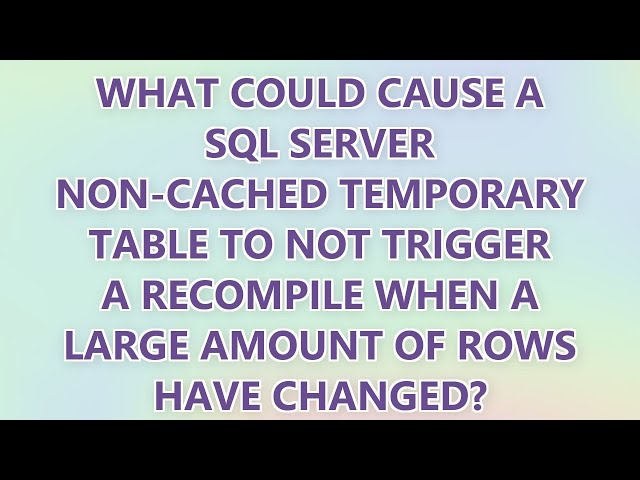 What could cause a SQL Server non-cached temporary table to NOT trigger a recompile when a large amo