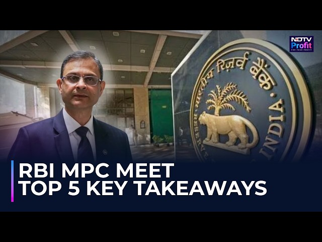 5 Key Takeaways From RBI MPC Meet | What You Need To Know
