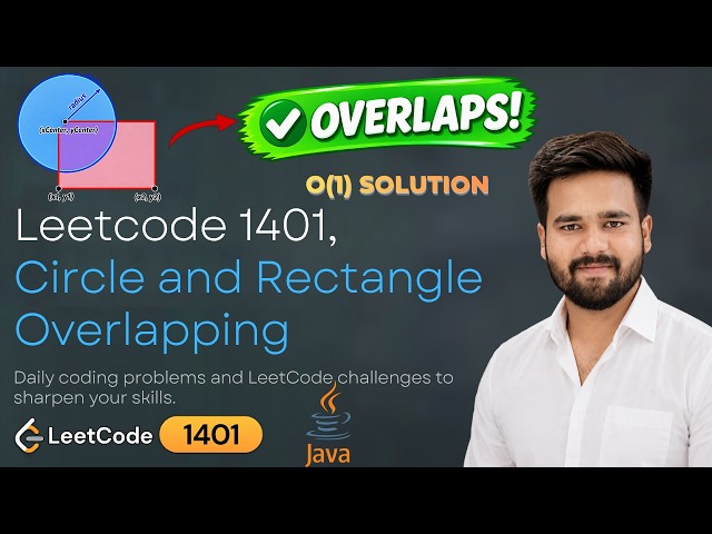 Leetcode 1401 | Circle and Rectangle Overlapping | Easy Geometry | Simple Explaination | Java