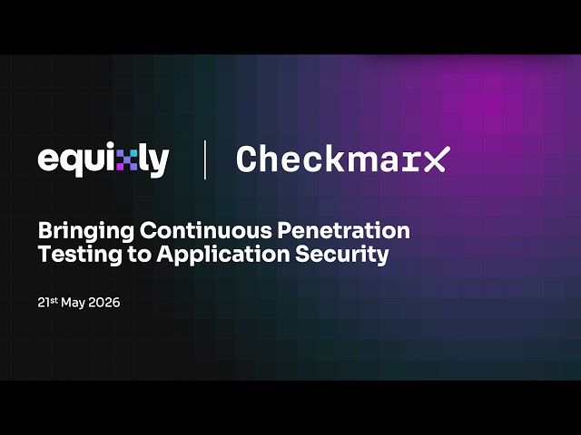 Webinar: Equixly + Checkmarx Solution Integration