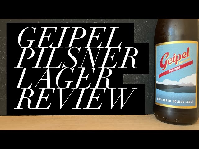 Geipel Pilsner Review , Geipel Brewing Company , British Pilsner Review