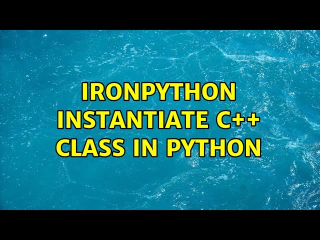 ironpython instantiate C++ class in python