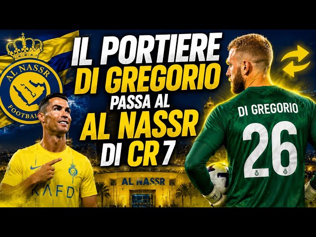 🚨🧤 DI GREGORIO ALL’AL NASSR DI CR7?! 😱🇸🇦⚽