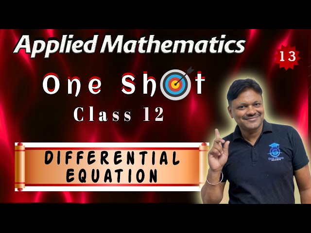 One Shot | Chapter 8 | Differential Equation | Applied Mathematics Class 12 | Gaur Classes