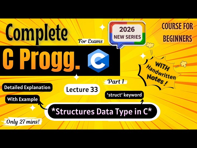 *Complete Structures - Part 1* | Lecture 33 | C Programming Full course for Beginners