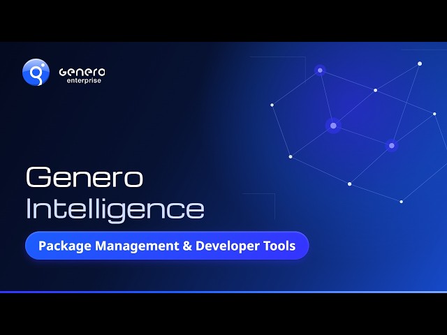Genero Intelligence Part 2 - Package Management & Developer Tools