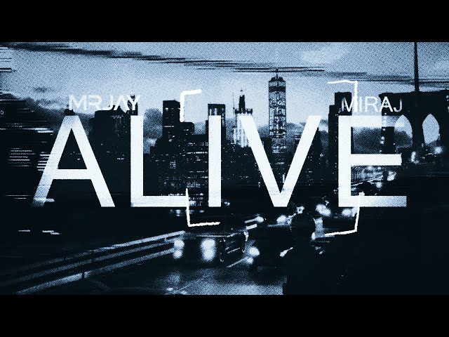 MIRAJ & MRJay - Alive (Official Videoclip)