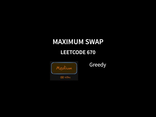 Maximum Swap - Leetcode 670 - Java
