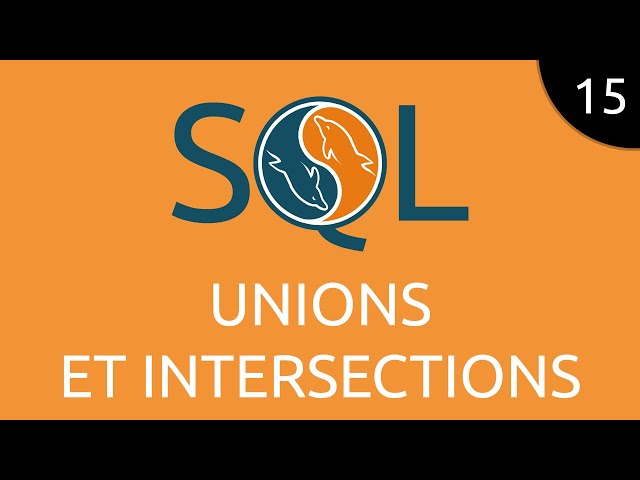 SQL #15 - unions et intersections