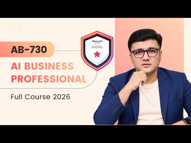 AB-730 Microsoft AI Business Professional Full Course 2026
