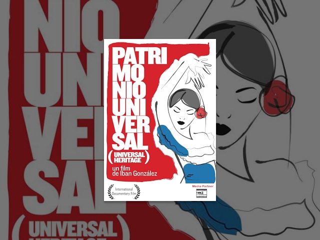 UNIVERSAL HERITAGE (PATRIMONIO UNIVERSAL) | A Film by Iban Gonzalez | OFFICIAL DOCUMENTARY FILM