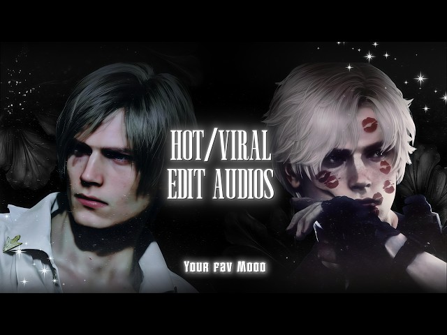 Hot/Viral Edit Audios That Just Hit Different ✮⋆˚࿔ +timestamps✮