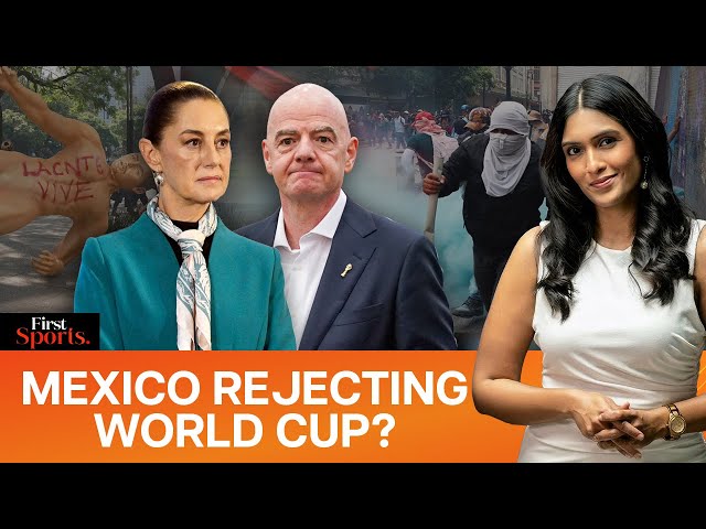 Violent Protests In Mexico: Are They Stumbling As World Cup Hosts? | First Sports With Rupha Ramani