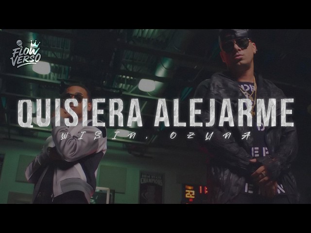 Wisin, Ozuna - Quisiera Alejarme (LETRA)