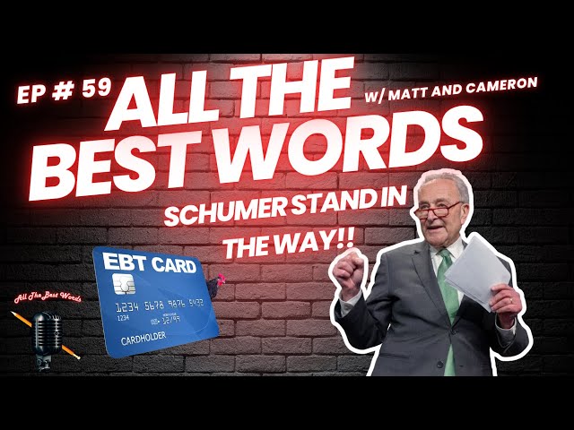 Schumer Being Bullheaded for Shutdown Antics | All the Best Words w/ Matt Murphy & Cameron Smith