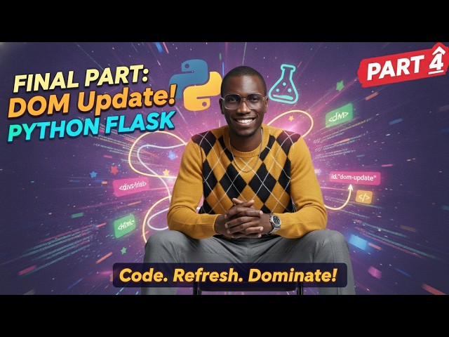 Final Part: DOM Update with Python Flask