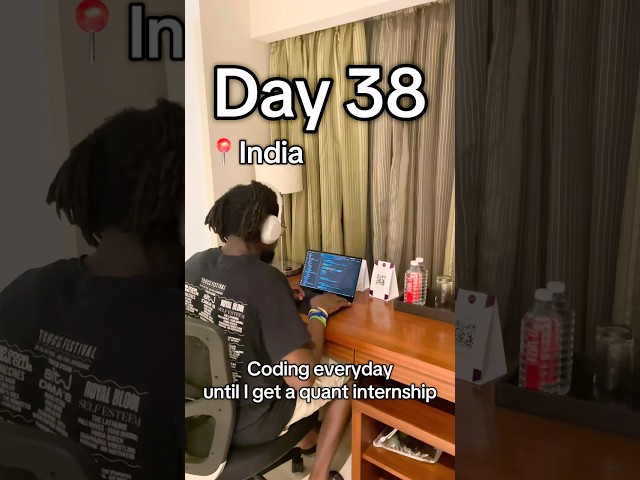 Day 38 | Coding everyday until I get a quant internship 🖥️ #softwareengineer