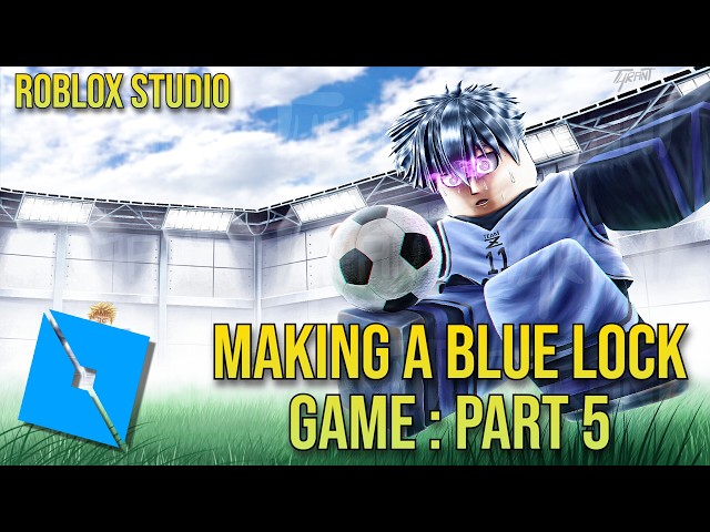 Making a Blue Lock Game in Roblox | Devlog #5